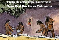 Early Deadheads Build their
Own Red Rocks in California