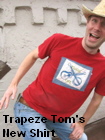 Trapeze Tom's
 New Shirt