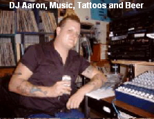 DJ Aaron, Music, Tattoos and Beer