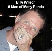 Billy Wilson
A Man of Many Bands