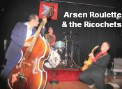 Arsen Roulette
& the Ricochets