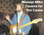Misisipi Mike 
Pauses for 
the Cause