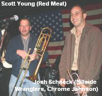 Scott Young (Red Meat)
 









                      Josh Schneck (Hillside 
          Wranglers, Chrome Johnson)