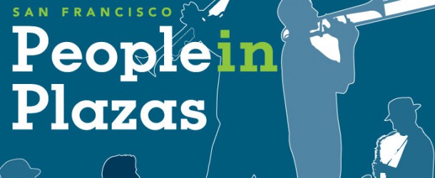 S.F.’s “People in Plazas” — Free Mid-day Music all Summer