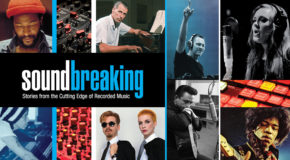 DVD Review: “Soundbreaking” — Stories from the Cutting Edge of Recorded Music